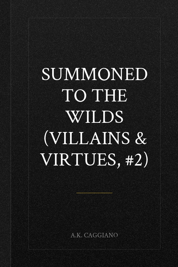 Summoned to the Wilds (Villains & Virtues, #2)