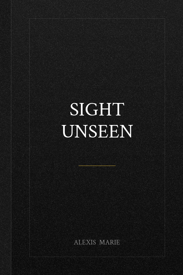 Sight Unseen