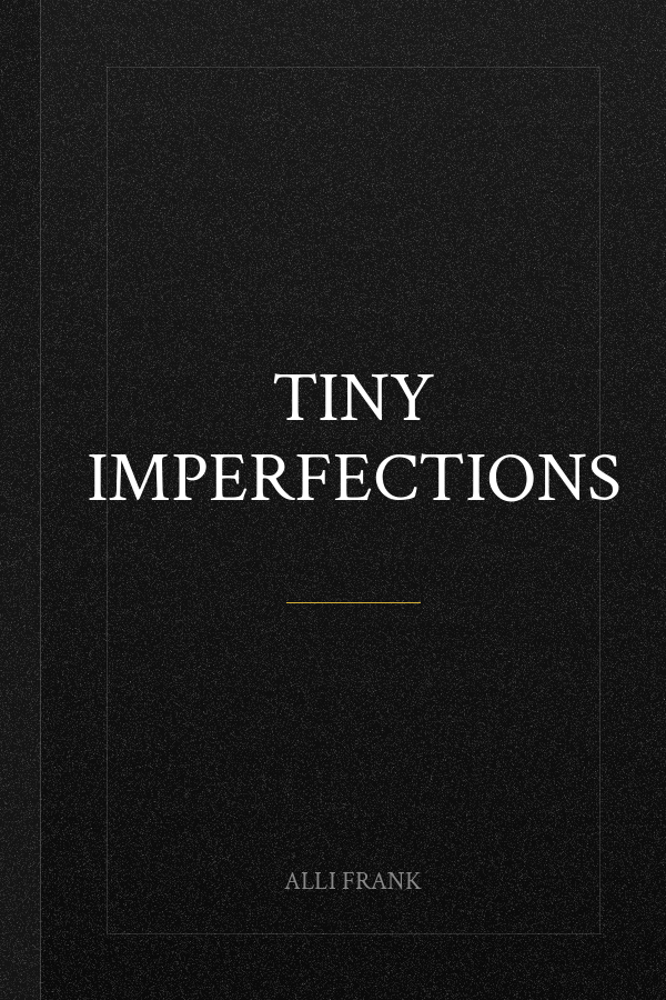 Tiny Imperfections