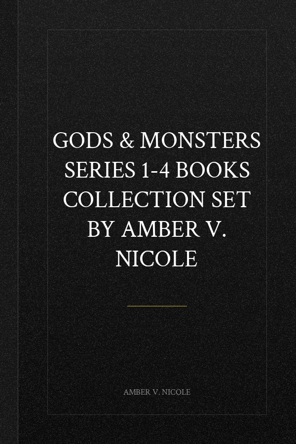 Gods & Monsters Series 1-4 Books Collection Set By Amber V. Nicole