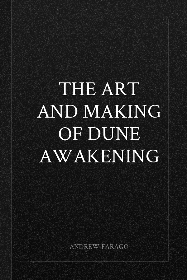 The Art and Making of Dune Awakening