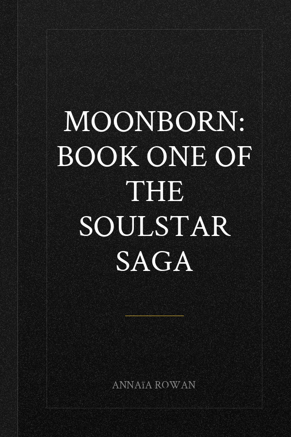 Moonborn: Book One of the Soulstar Saga