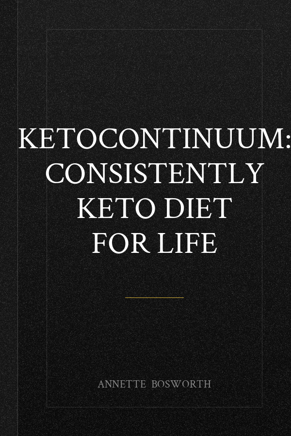 ketoCONTINUUM: Consistently Keto Diet For Life