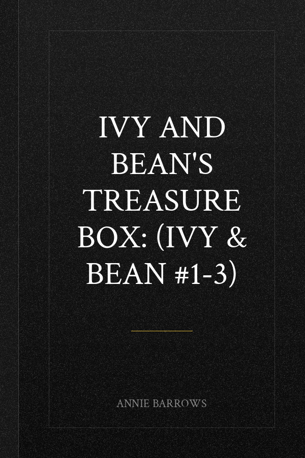 Ivy and Bean's Treasure Box: (Ivy & Bean #1-3)