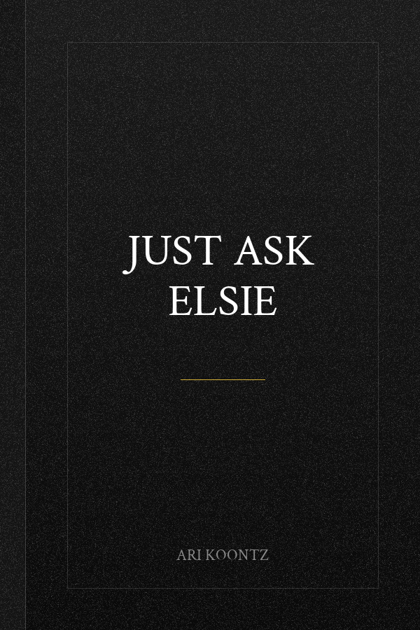 Just Ask Elsie