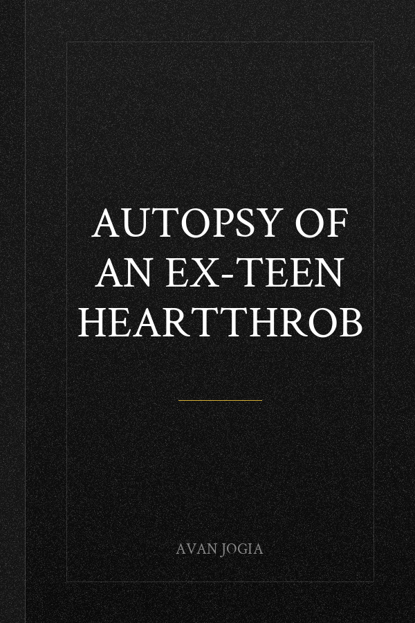 Autopsy of an Ex-Teen Heartthrob