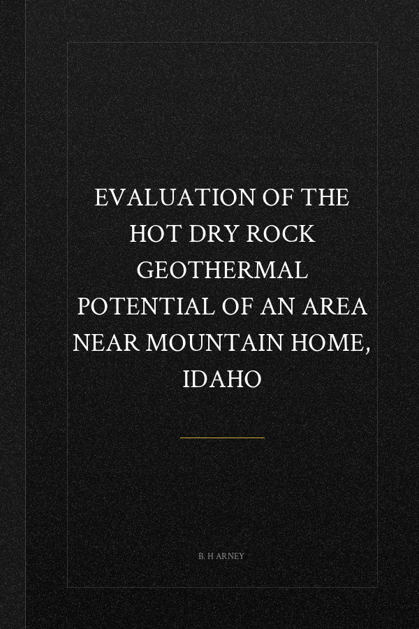 Evaluation of the hot dry rock geothermal potential of an area near Mountain Home, Idaho