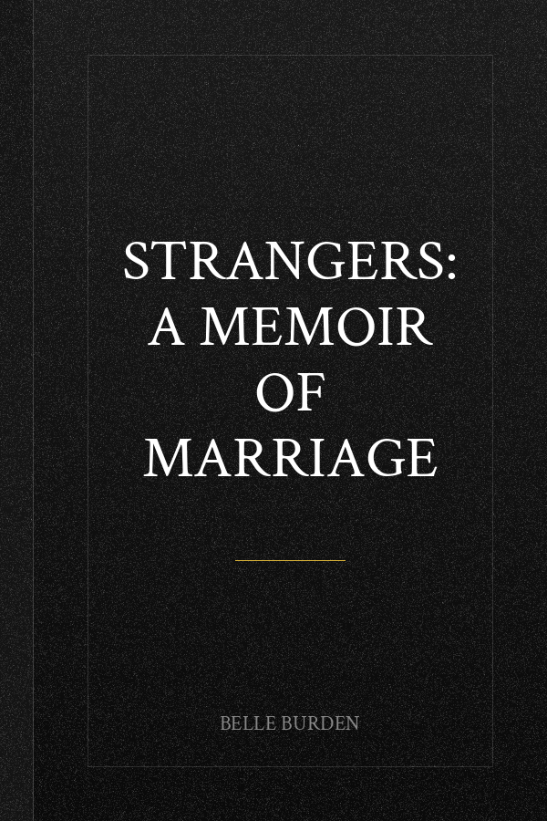 Strangers: A Memoir of Marriage