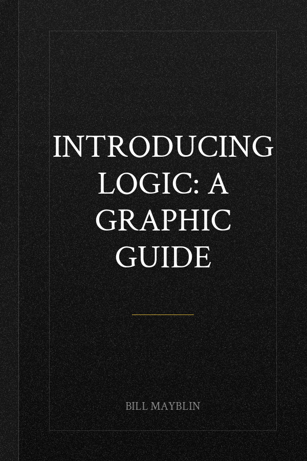 Introducing Logic: A Graphic Guide