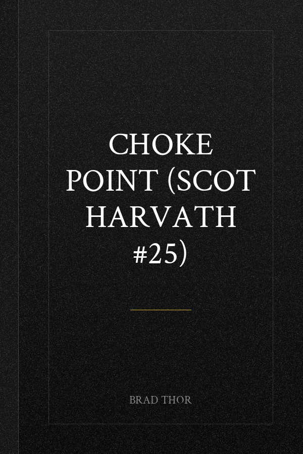 Choke Point (Scot Harvath #25)
