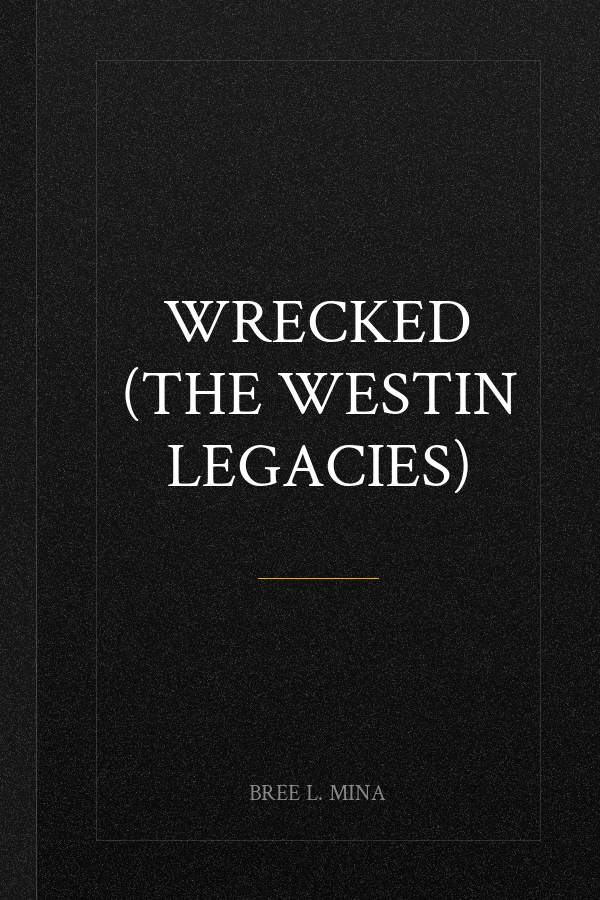 Wrecked (The Westin Legacies)