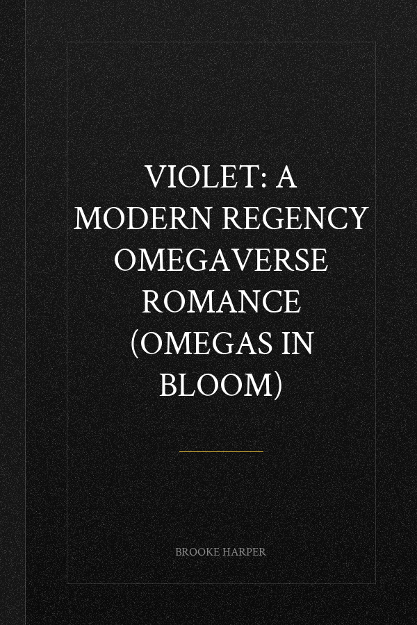 Violet: A Modern Regency Omegaverse Romance (Omegas in Bloom)