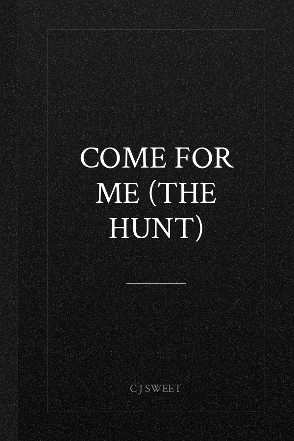 Come for Me (The Hunt)