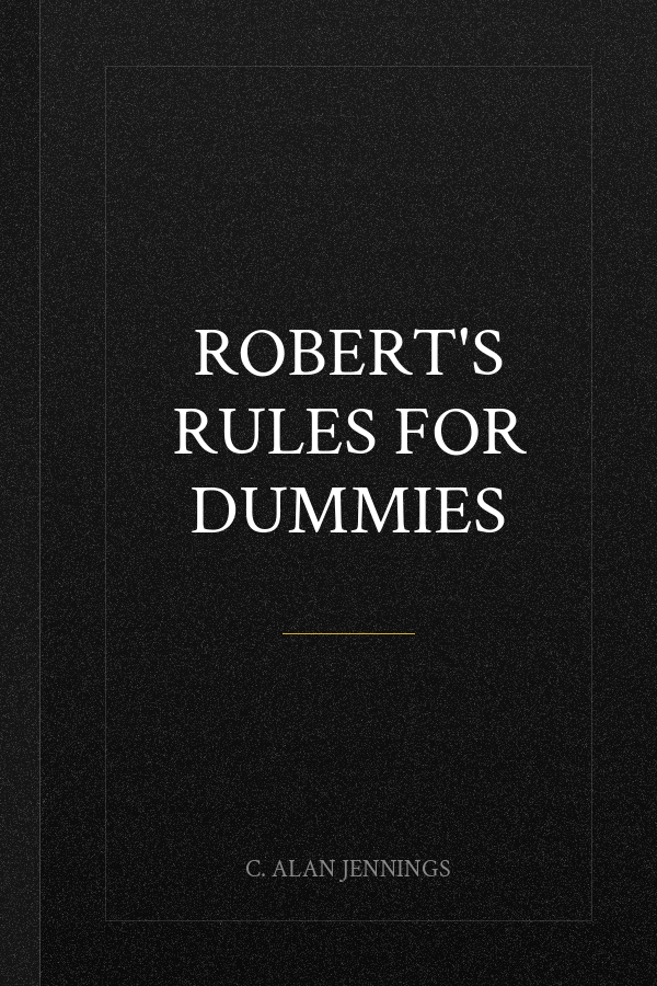 Robert's Rules For Dummies
