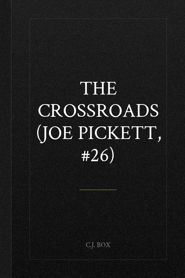 The Crossroads (Joe Pickett, #26)