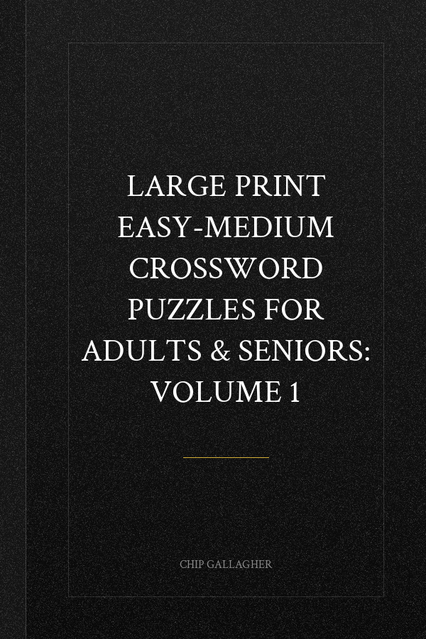 Large Print Easy-Medium Crossword Puzzles for Adults & Seniors: Volume 1