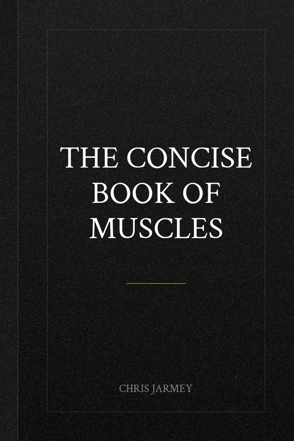 The Concise Book of Muscles