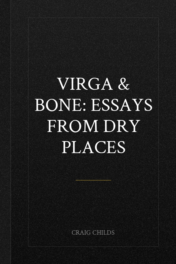Virga & Bone: Essays from Dry Places