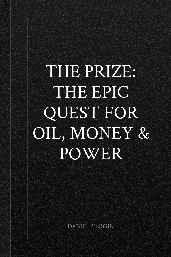 The Prize: The Epic Quest for Oil, Money & Power