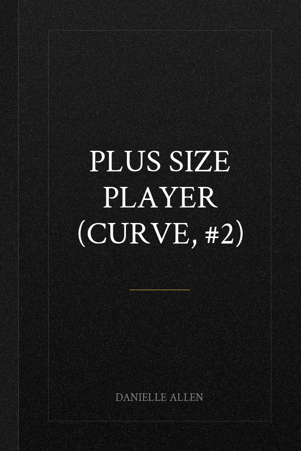 Plus Size Player (Curve, #2)