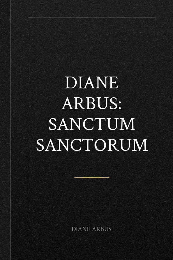 Diane Arbus: Sanctum Sanctorum