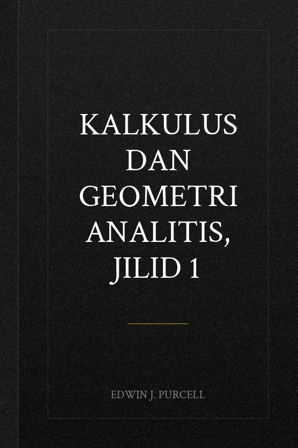Kalkulus dan Geometri Analitis, Jilid 1