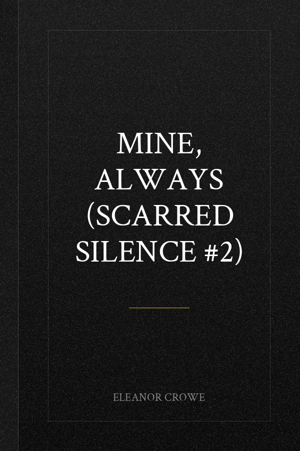 Mine, Always (Scarred Silence #2)