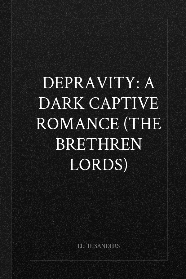 Depravity: A Dark Captive Romance (The Brethren Lords)