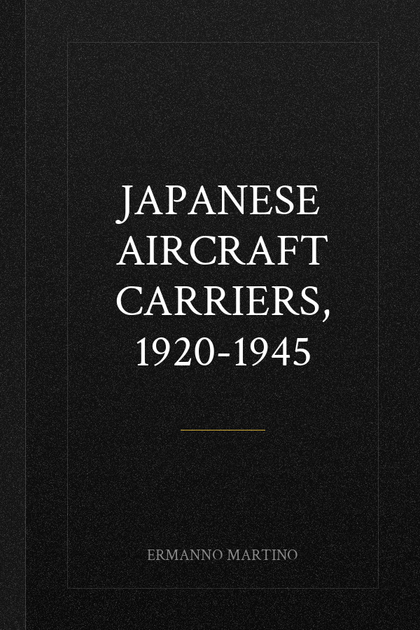 Japanese Aircraft Carriers, 1920-1945