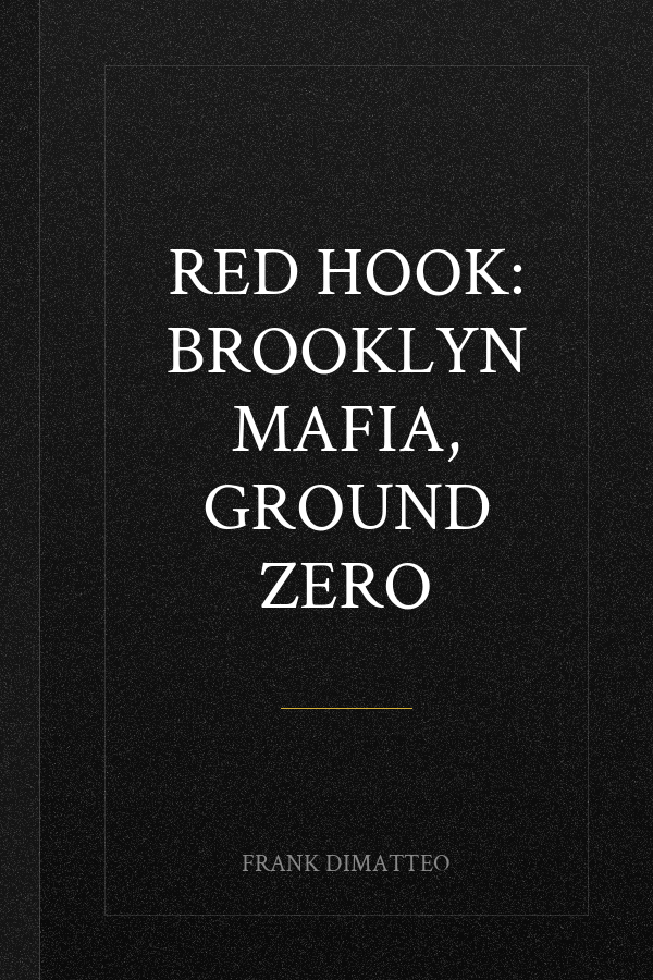 Red Hook: Brooklyn Mafia, Ground Zero