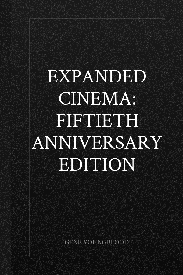 Expanded Cinema: Fiftieth Anniversary Edition