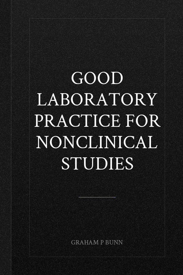 Good Laboratory Practice for Nonclinical Studies