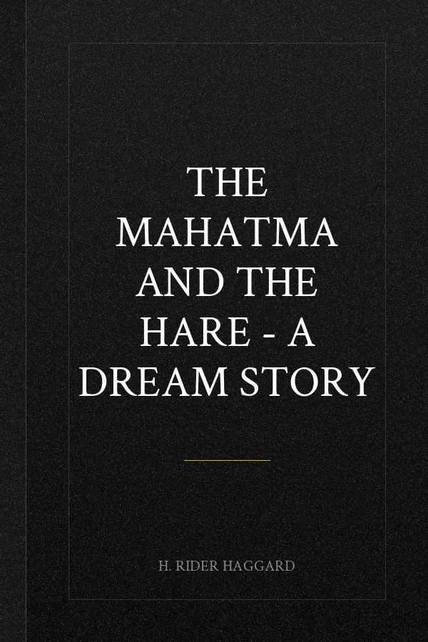 The Mahatma and the Hare - A Dream Story