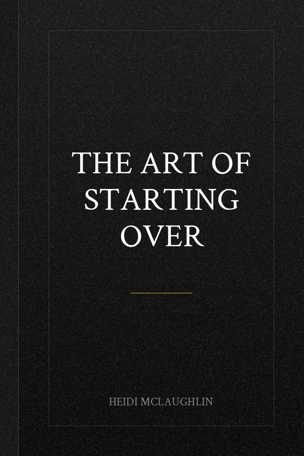 The Art of Starting Over