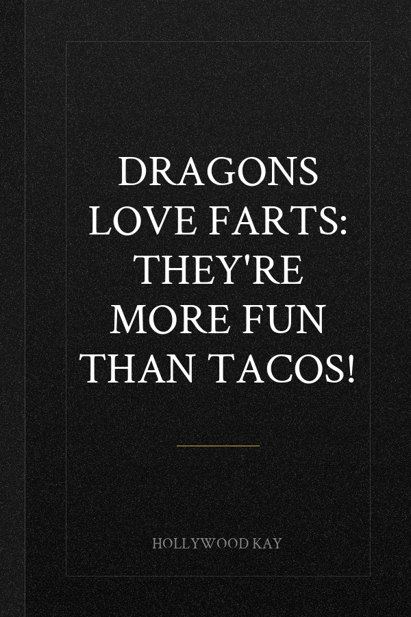 Dragons Love Farts: They're More Fun Than Tacos!