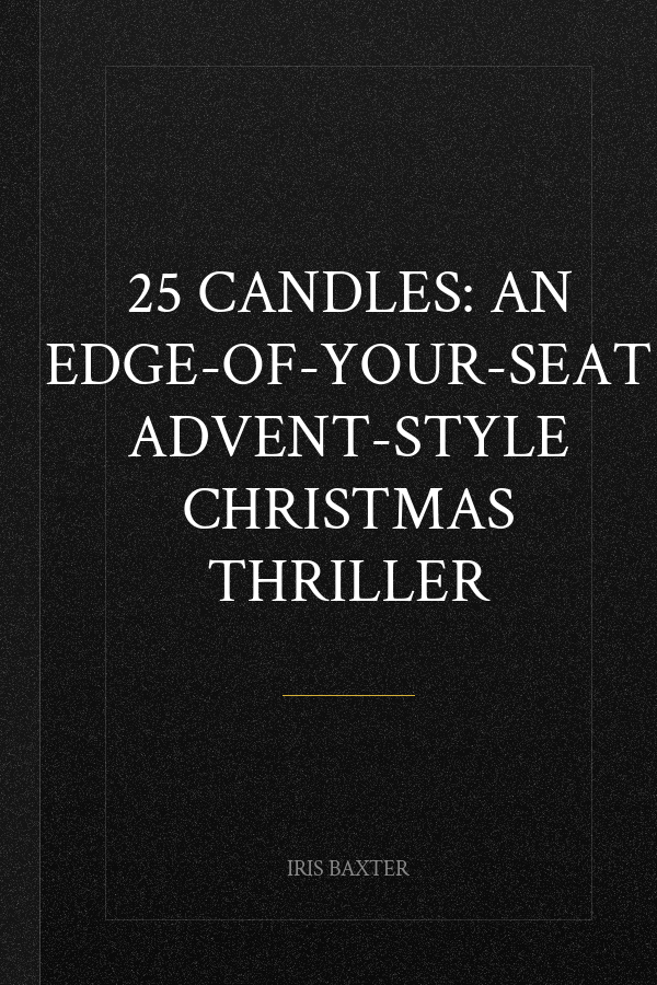 25 Candles: An edge-of-your-seat advent-style Christmas thriller