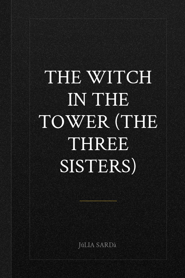 The Witch in the Tower (The Three Sisters)