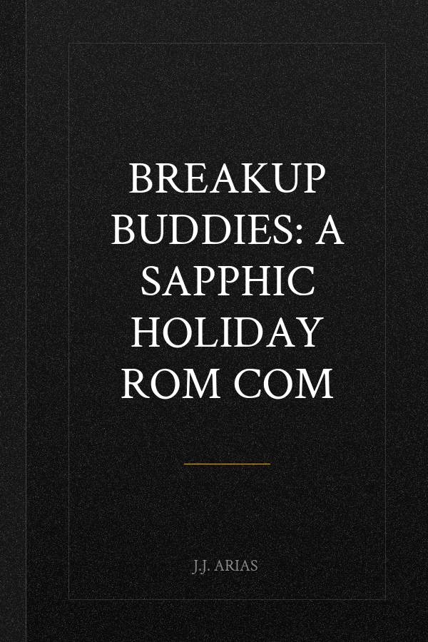 Breakup Buddies: A Sapphic Holiday Rom Com