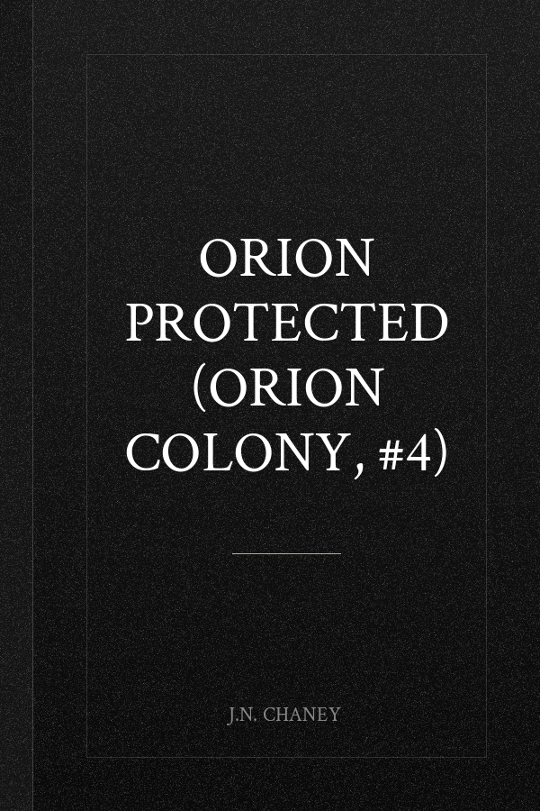 Orion Protected (Orion Colony, #4)