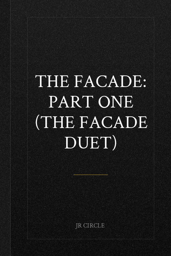 The Facade: Part One (The Facade Duet)
