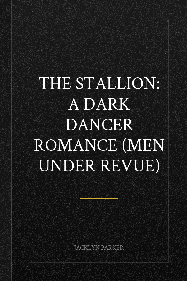 The Stallion: A Dark Dancer Romance (Men Under Revue)