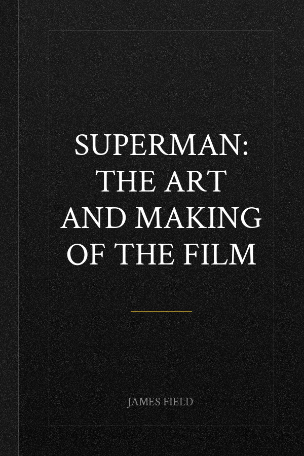 Superman: The Art and Making of the Film
