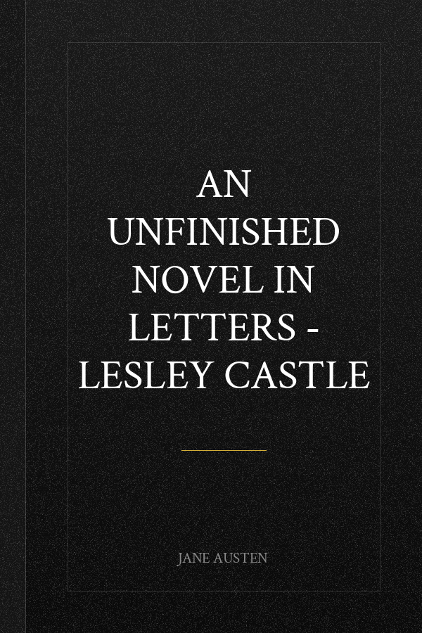 An Unfinished Novel in Letters - Lesley Castle