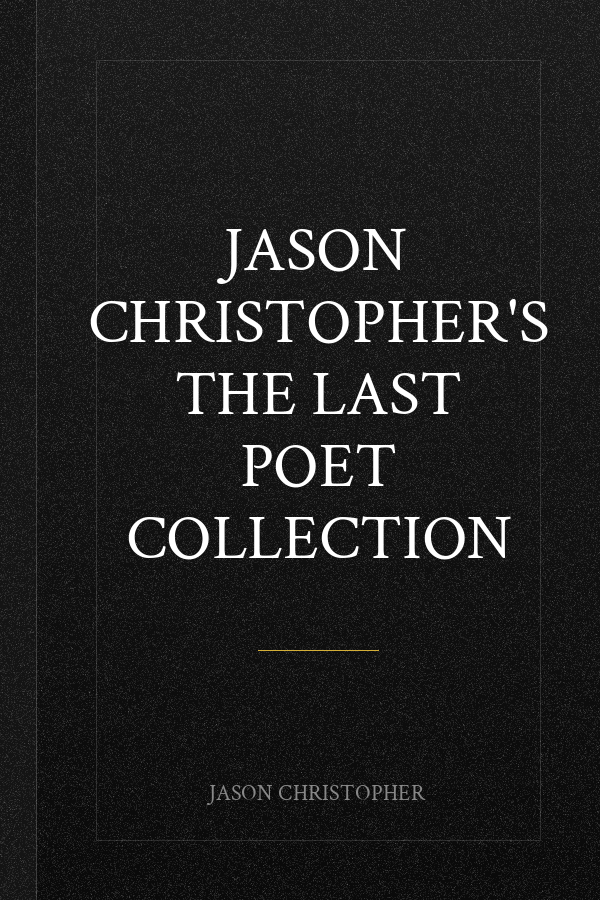 Jason Christopher's The Last Poet Collection