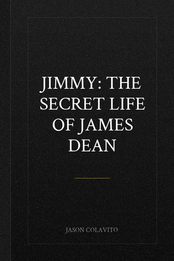 Jimmy: The Secret Life of James Dean