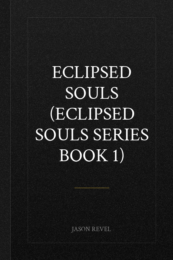 Eclipsed Souls (Eclipsed Souls Series Book 1)