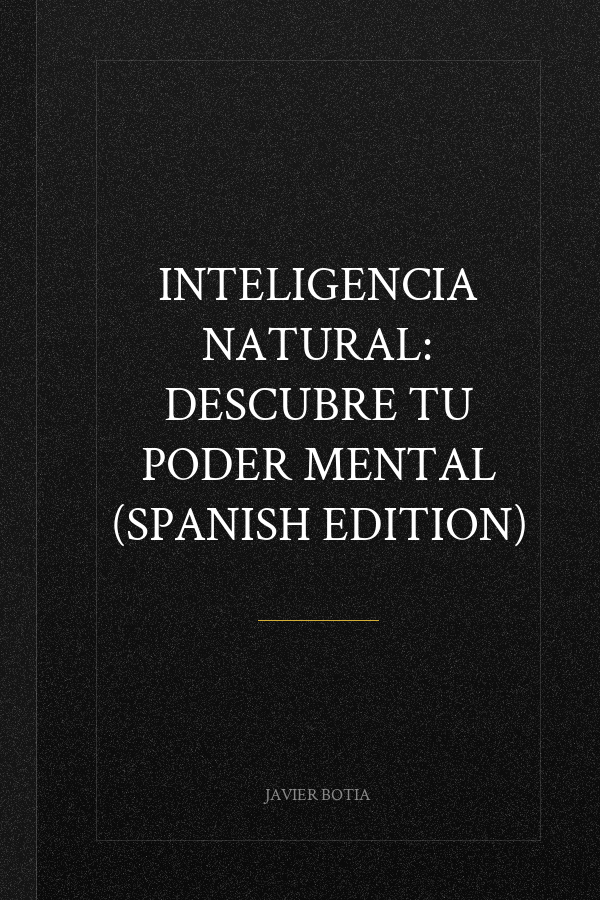 Inteligencia Natural: Descubre tu poder mental (Spanish Edition)