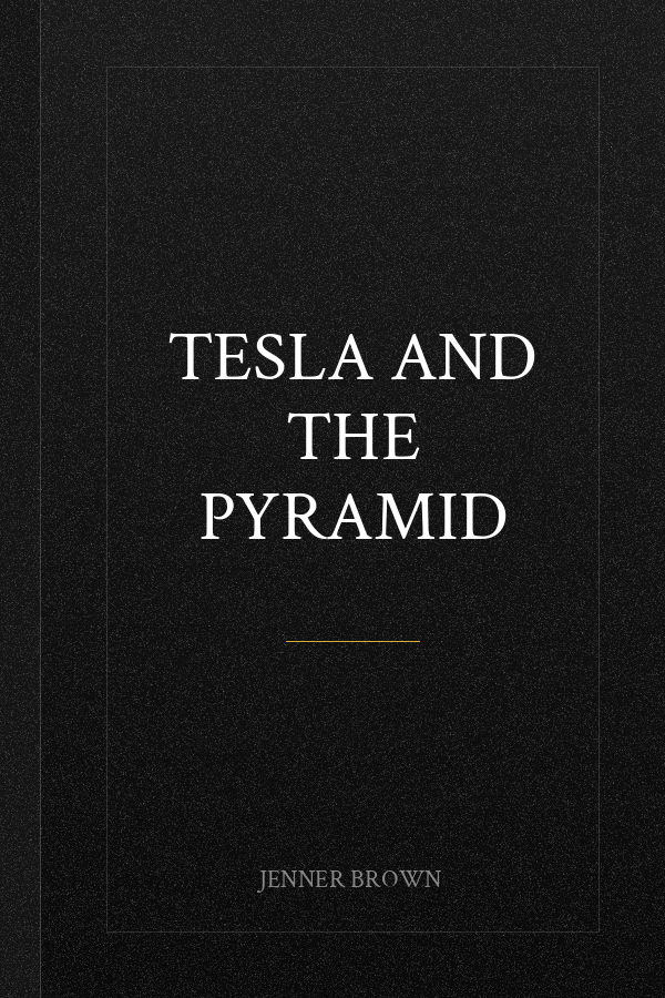 Tesla And The Pyramid