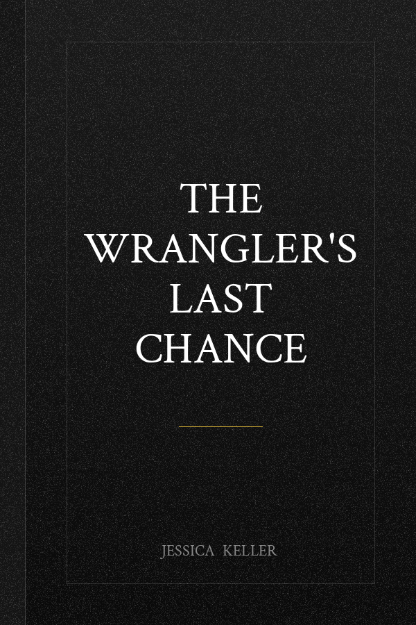 The Wrangler's Last Chance