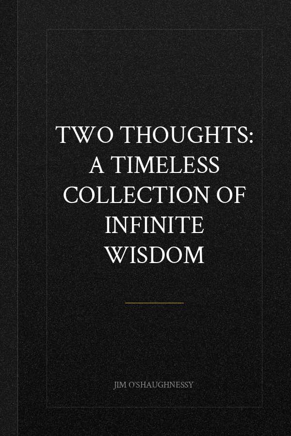 Two Thoughts: A Timeless Collection of Infinite Wisdom